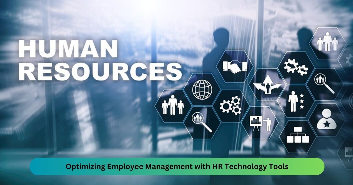 Optimizing Employee Management with HR Technology Tools