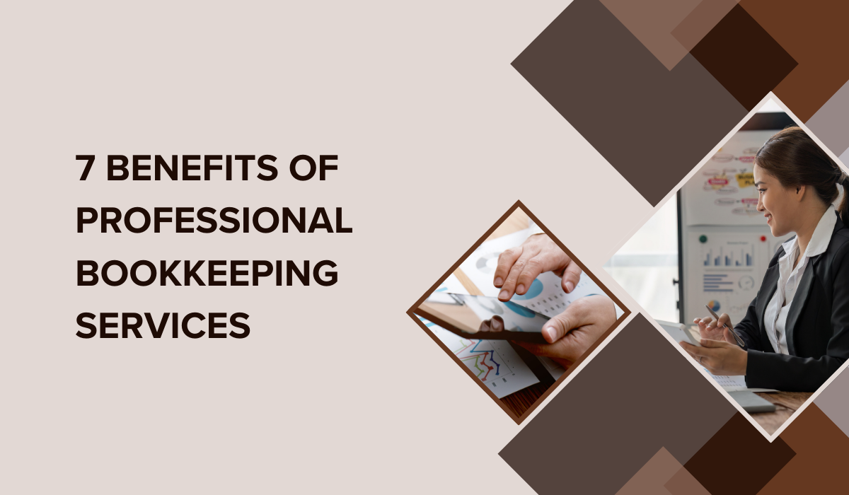 7 Benefits of Professional Bookkeeping Services