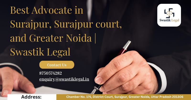 Image showing Best Advocate in Surajpur, Surajpur court, and Greater Noida | Swastik Legal and Swastik Legal Logo and contact information