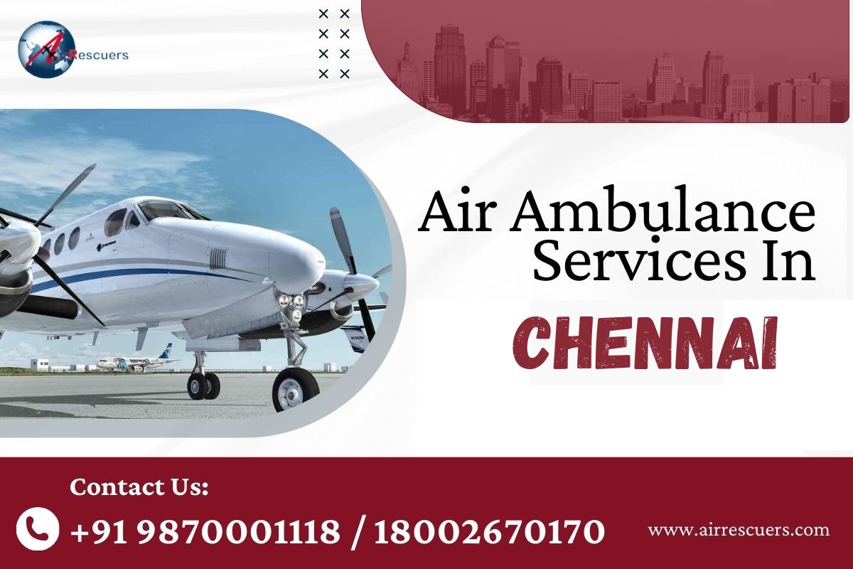 Affordable Air Ambulance in Chennai: Swift Medical Assistance