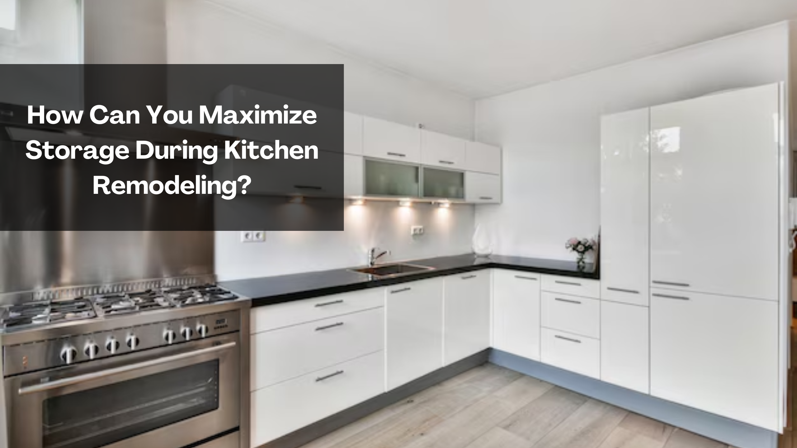 How Can You Maximize Storage During Kitchen Remodeling?