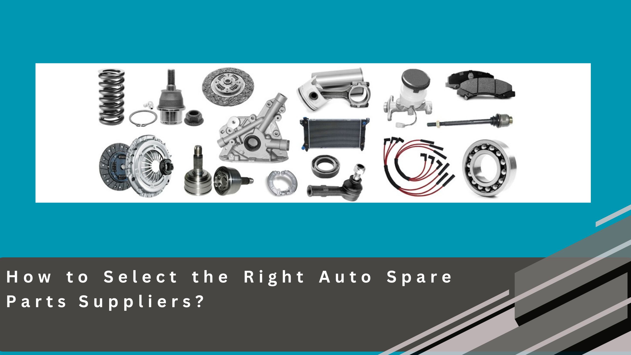 How to Select the Right Auto Spare Parts Suppliers?