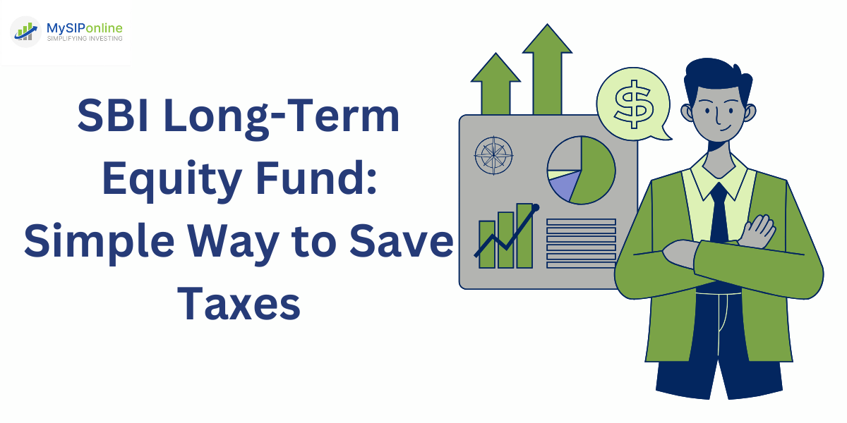 SBI Long-Term Equity Fund: Simple Way to Save Taxes