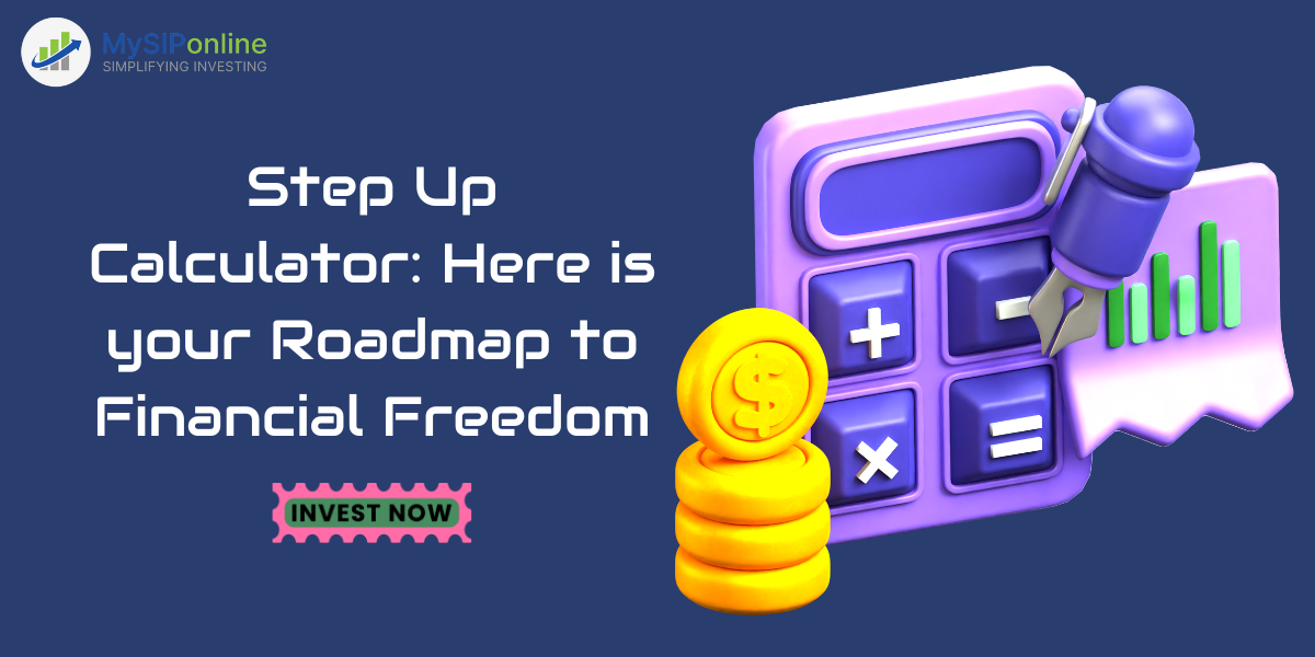 Step Up Calculator: Here is your Roadmap to Financial Freedom