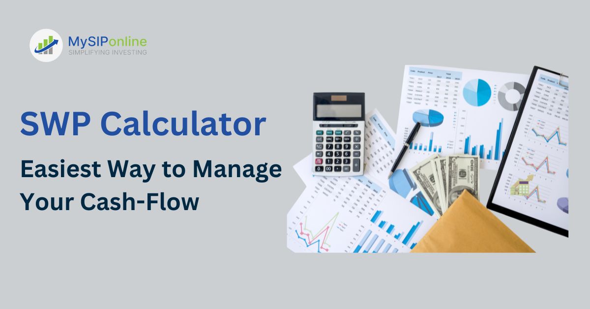 SWP Calculator: Easiest Way to Manage Your Cash-Flow