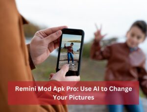 Remini Mod APk Pro