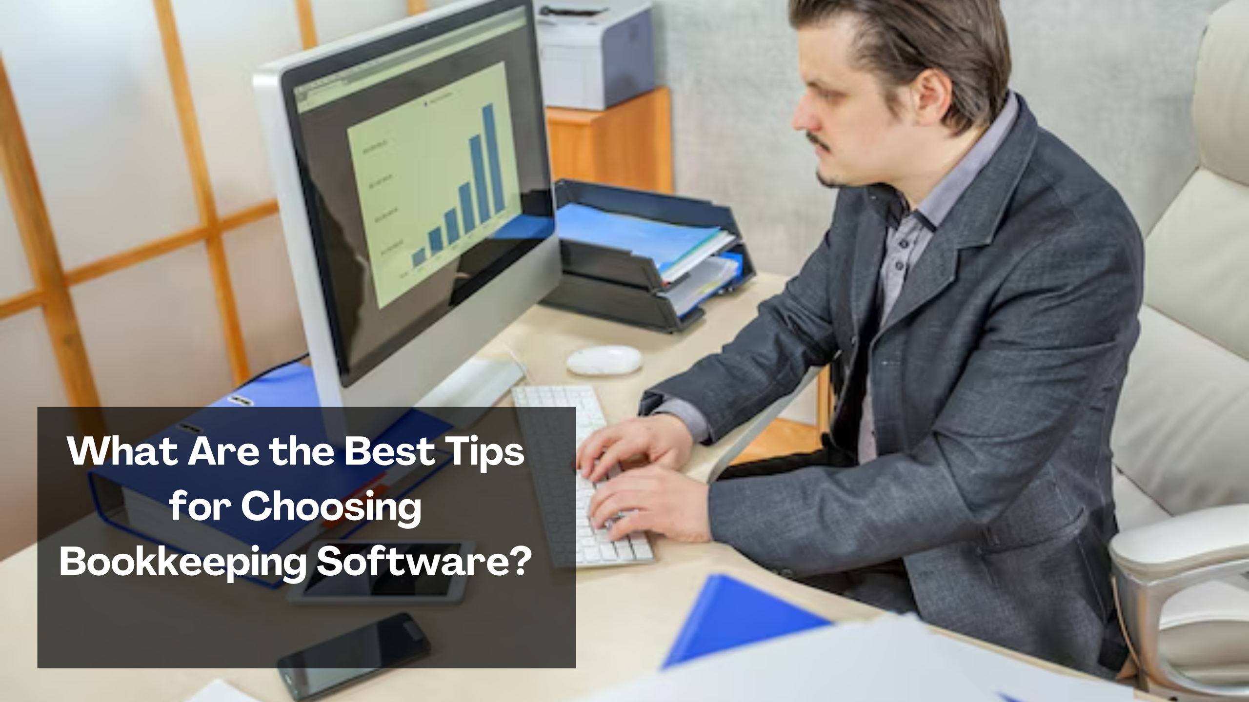 What Are the Best Tips for Choosing Bookkeeping Software?