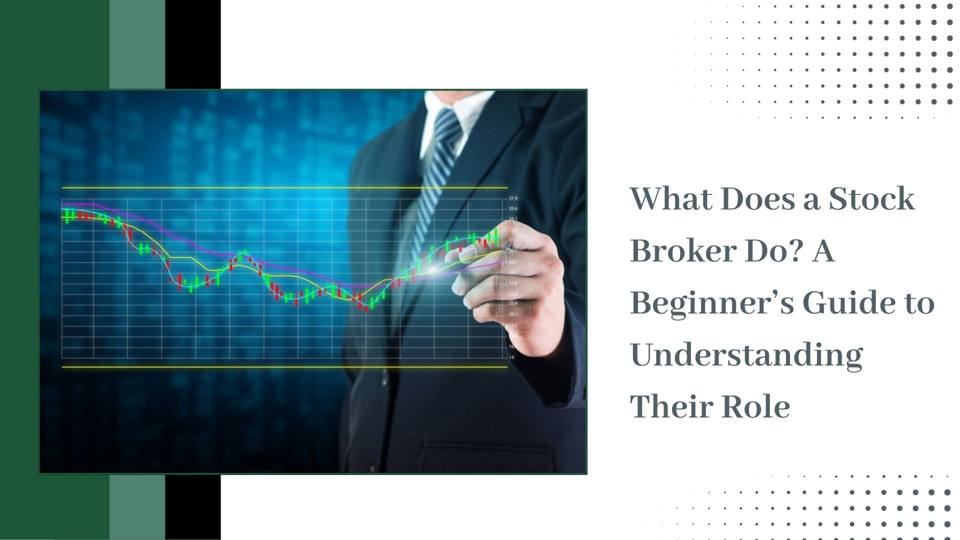 What Does a Stock Broker Do? A Beginner’s Guide to Understanding Their Role