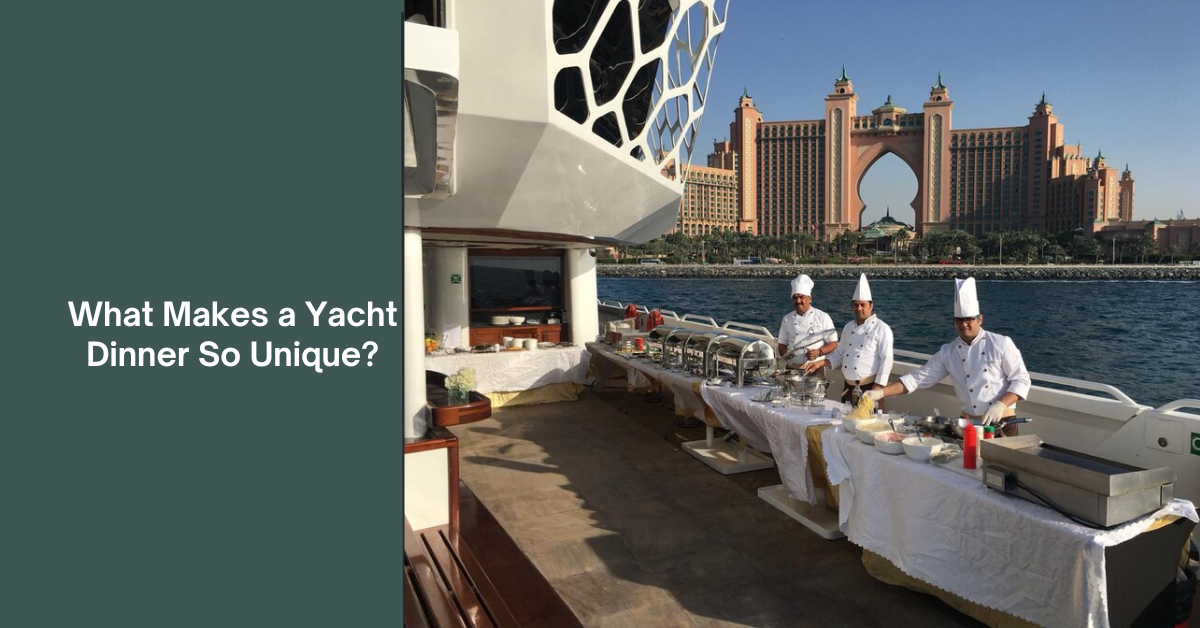 What Makes a Yacht Dinner So Unique (1)