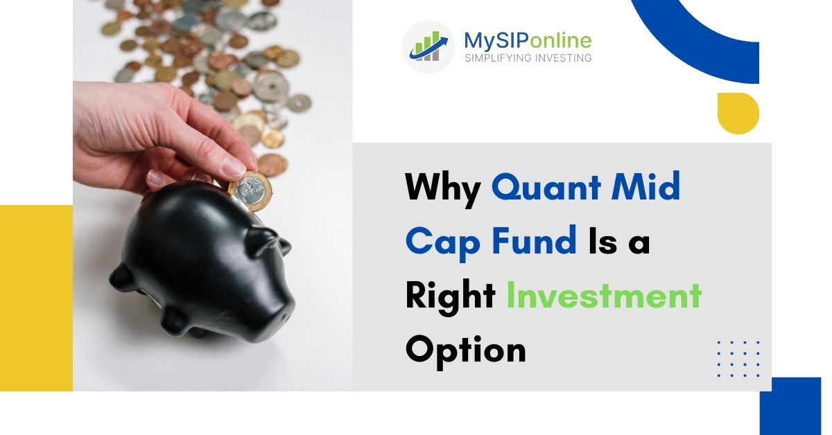 Why Quant Mid Cap Fund Is a Right Investment Option