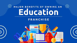 Top reasons to invest in an educational franchise