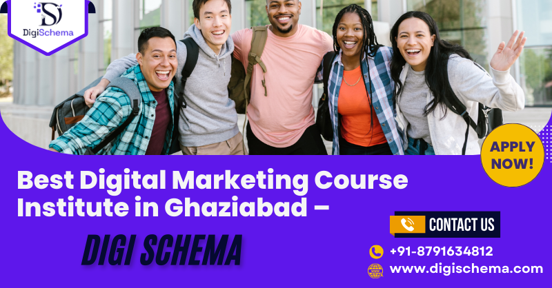 Best Digital Marketing Course Institute in Ghaziabad – Digi Schema